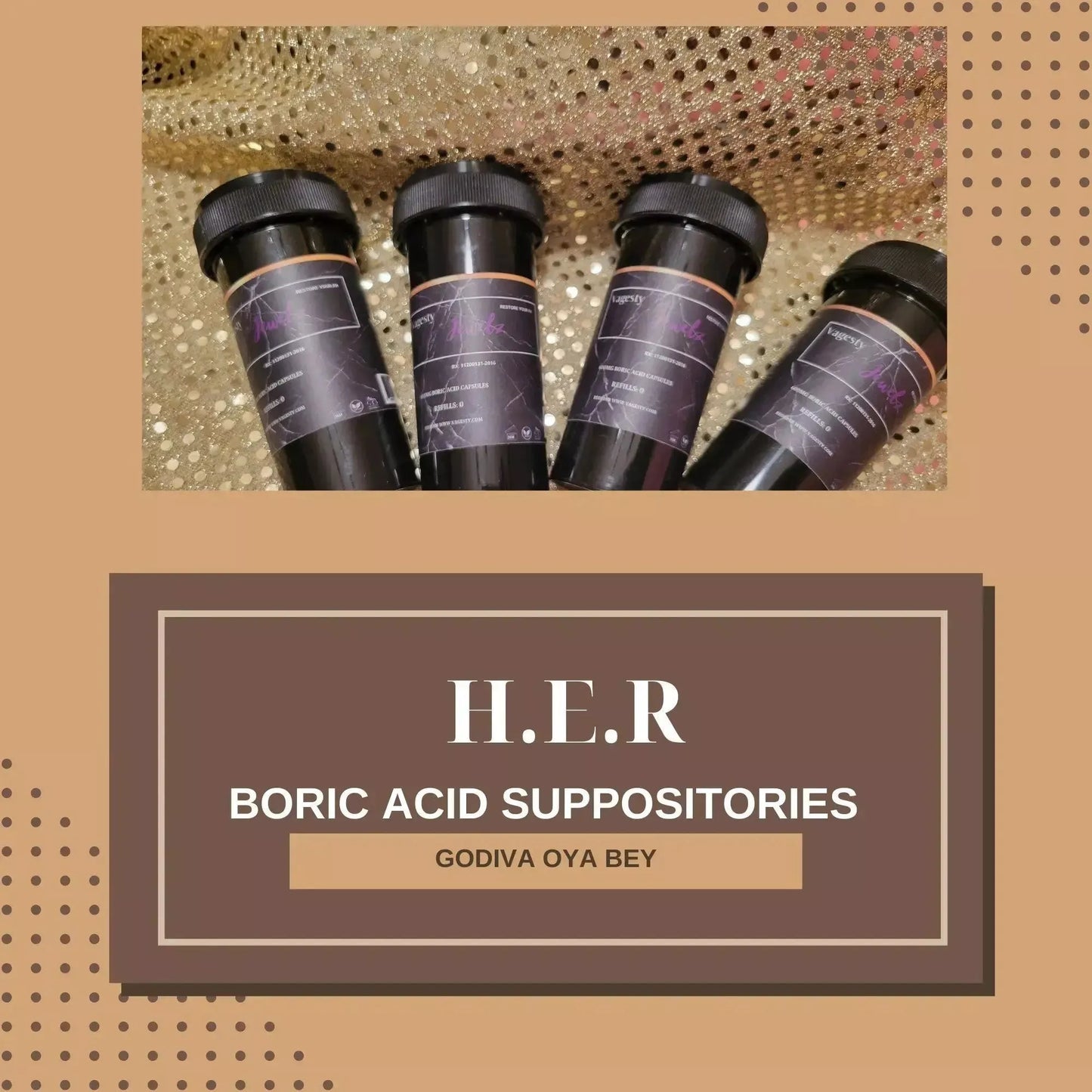 H.E.R Feminine suppositories. - Godiva Oya Bey